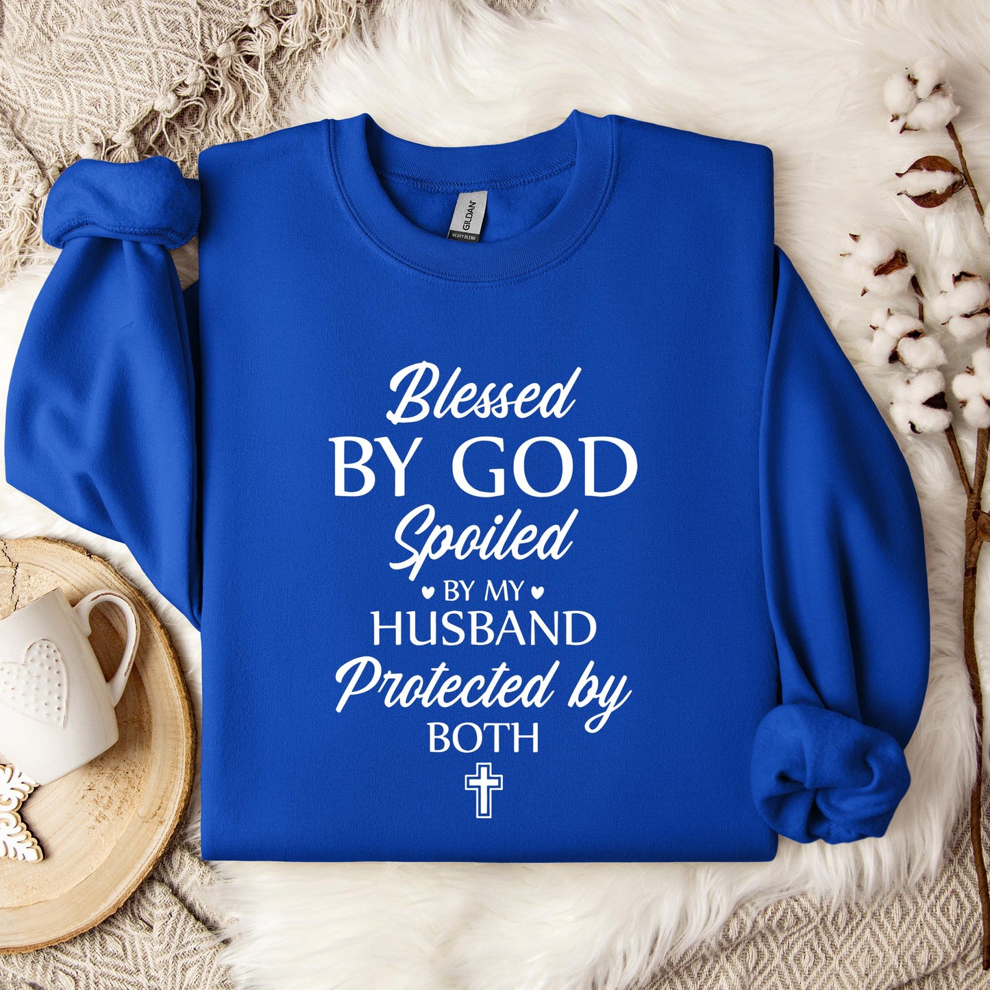 Blessed By God Spoiled By My Husband Protected By Both 02 Sweatshirt