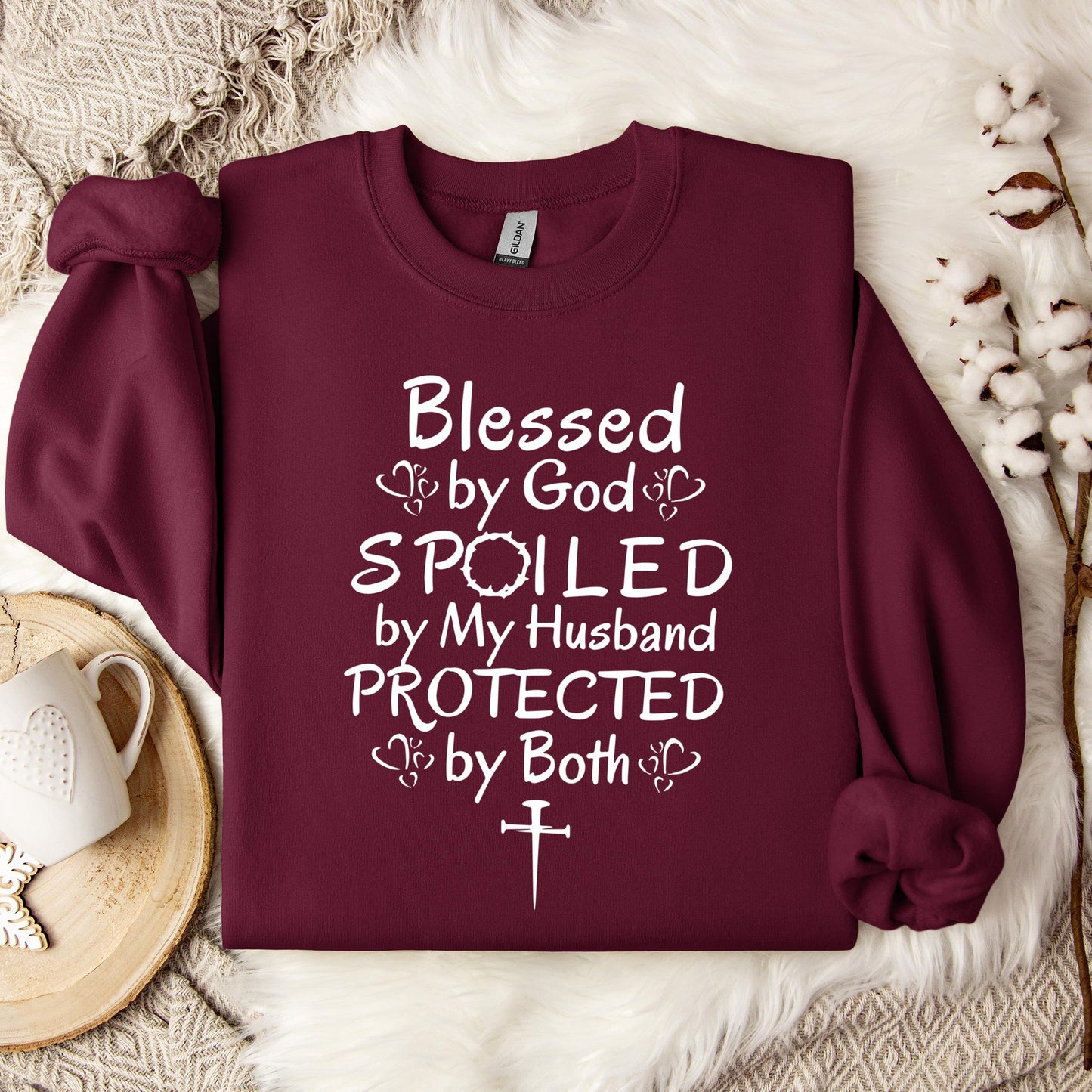 Blessed By God Spoiled By My Husband Protected By Both Sweatshirt