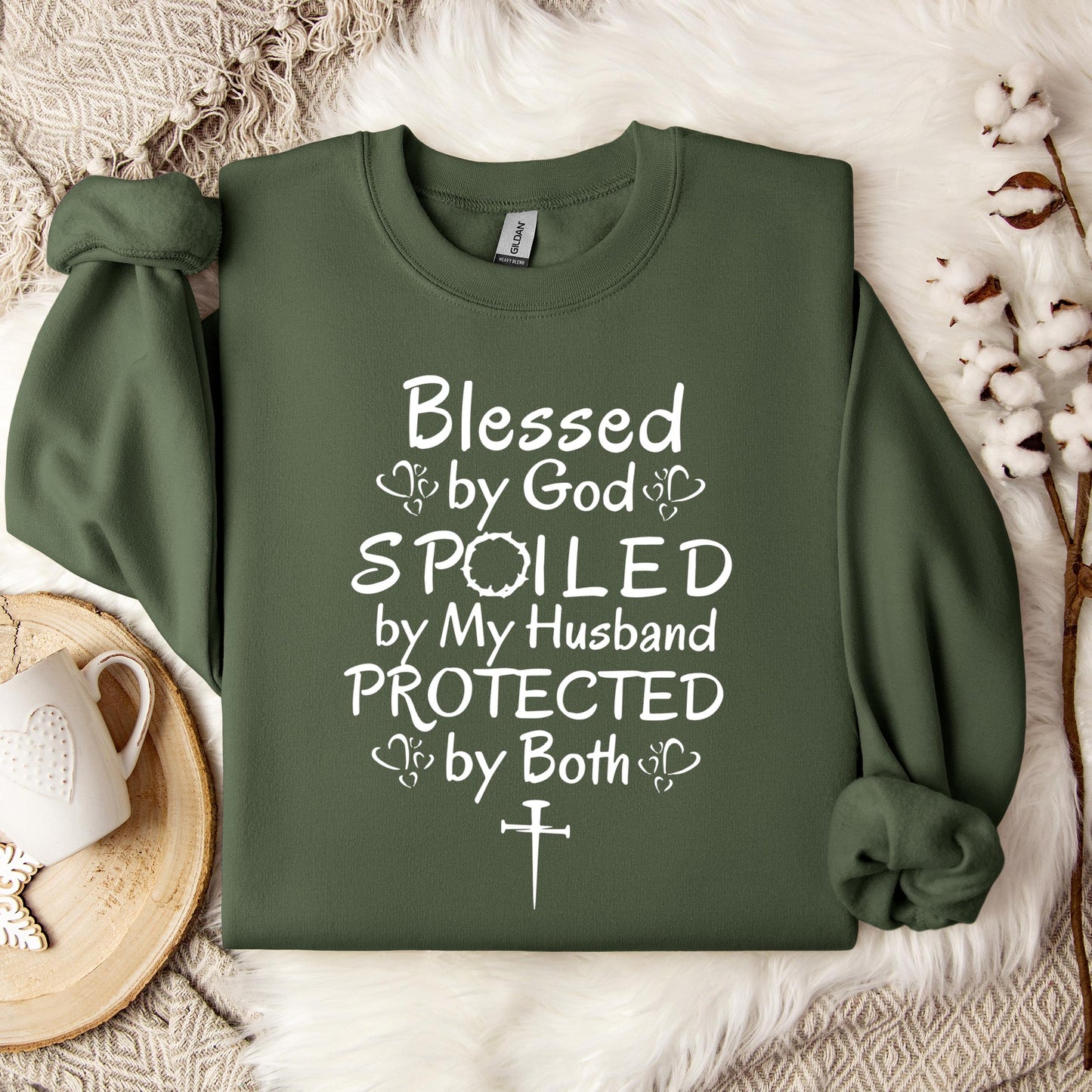 Blessed By God Spoiled By My Husband Protected By Both Sweatshirt