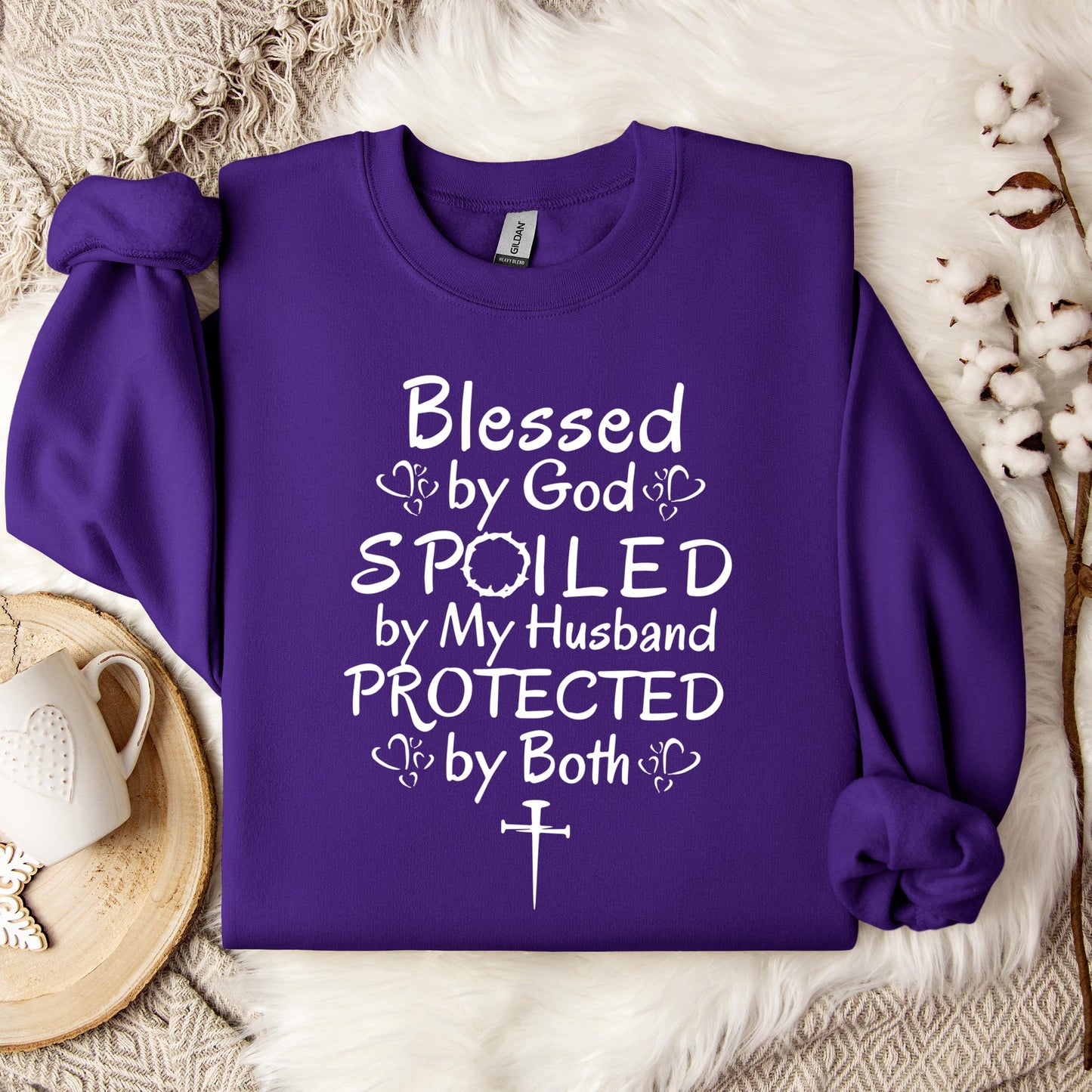 Blessed By God Spoiled By My Husband Protected By Both Sweatshirt
