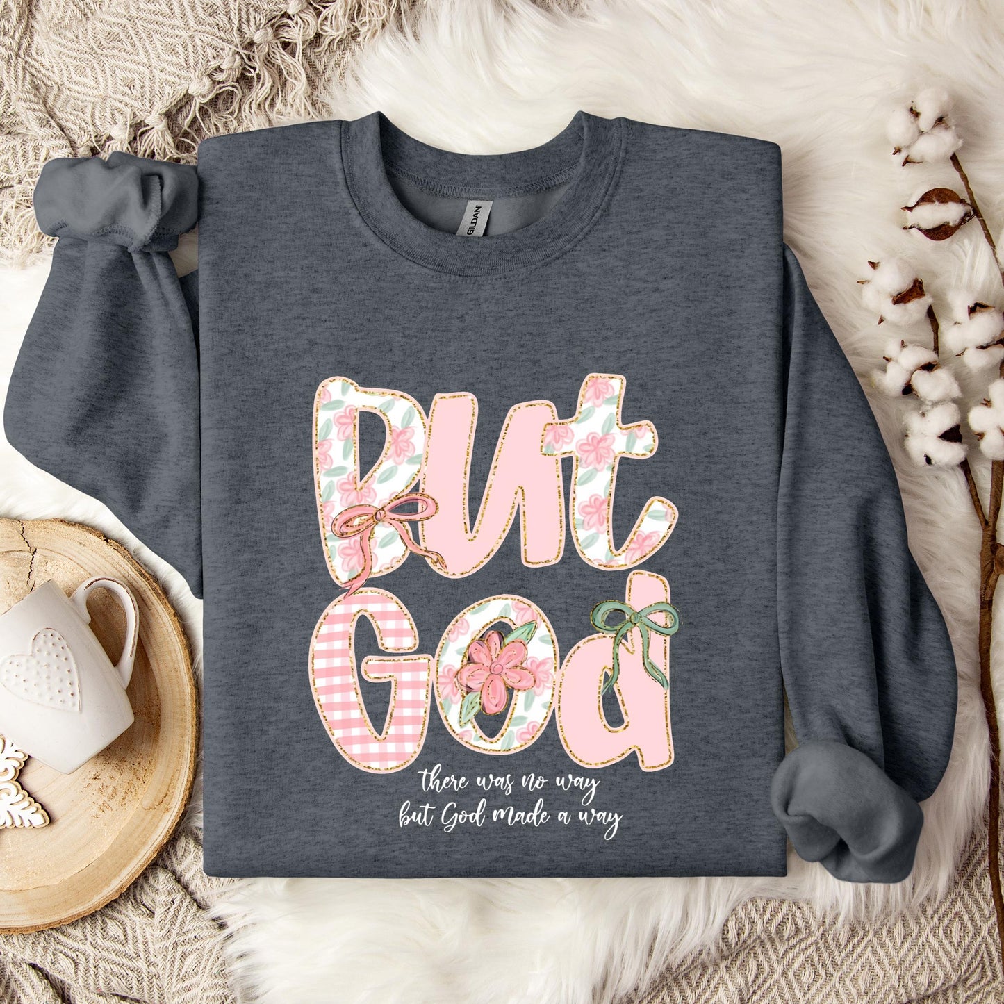 But God There Was No Way But God Made A Way 01 Sweatshirt