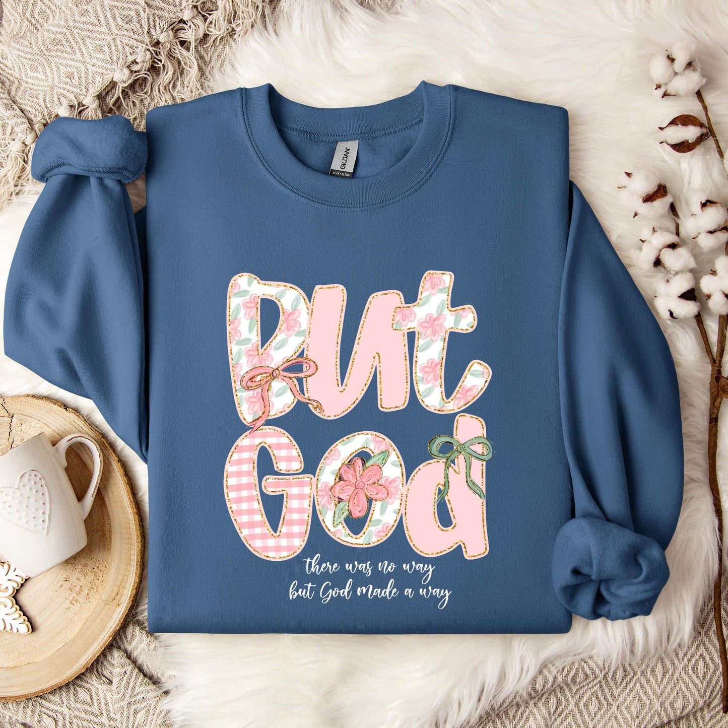 But God There Was No Way But God Made A Way 01 Sweatshirt