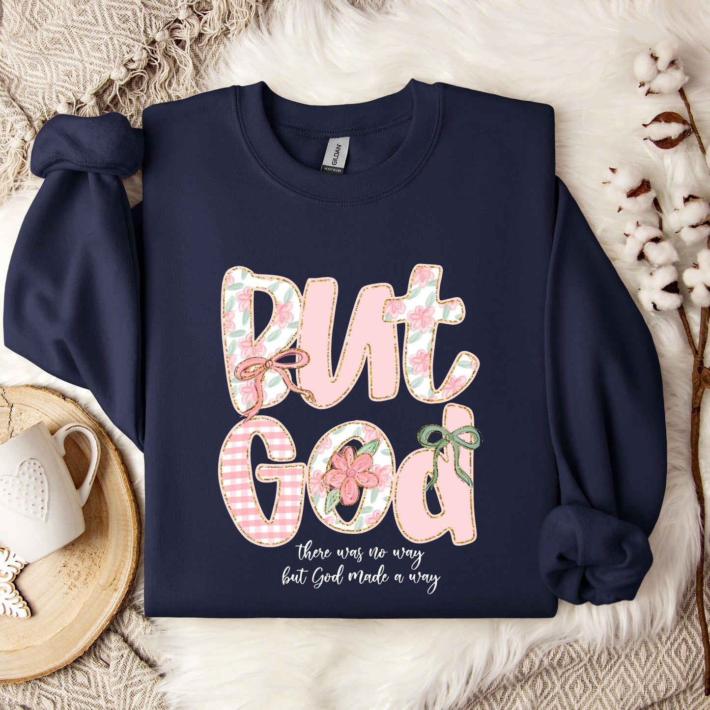 But God There Was No Way But God Made A Way 01 Sweatshirt