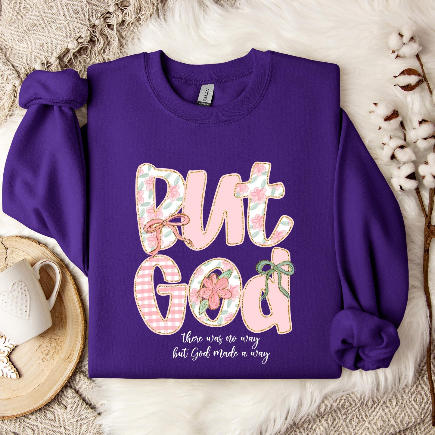But God There Was No Way But God Made A Way 01 Sweatshirt