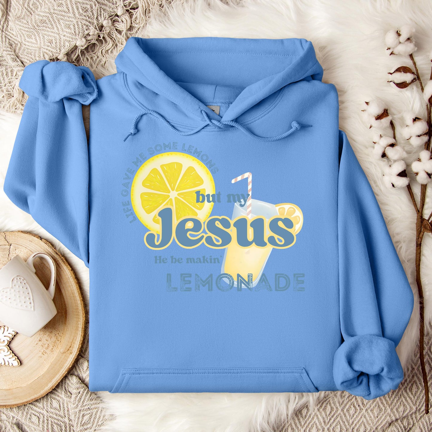 But My Jesus He Be Making Lemonade Hoodie
