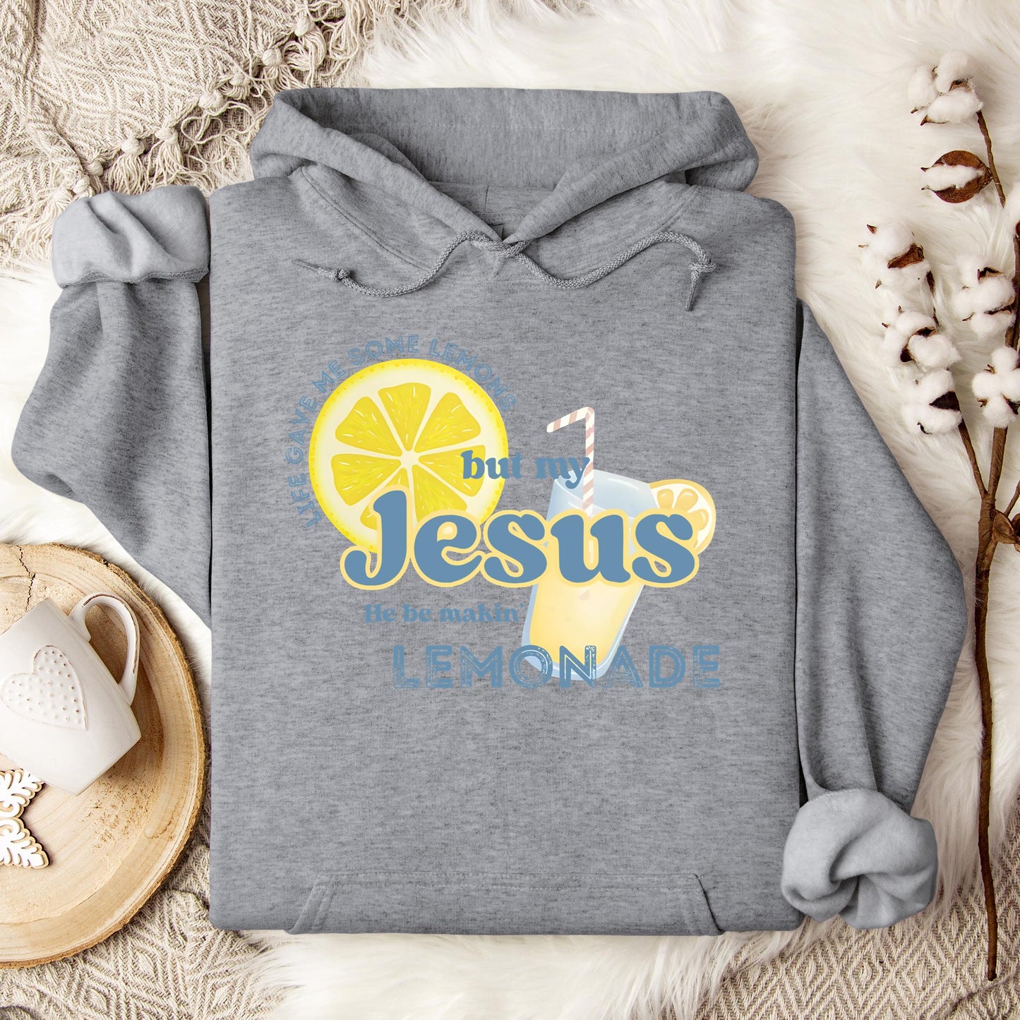 But My Jesus He Be Making Lemonade Hoodie