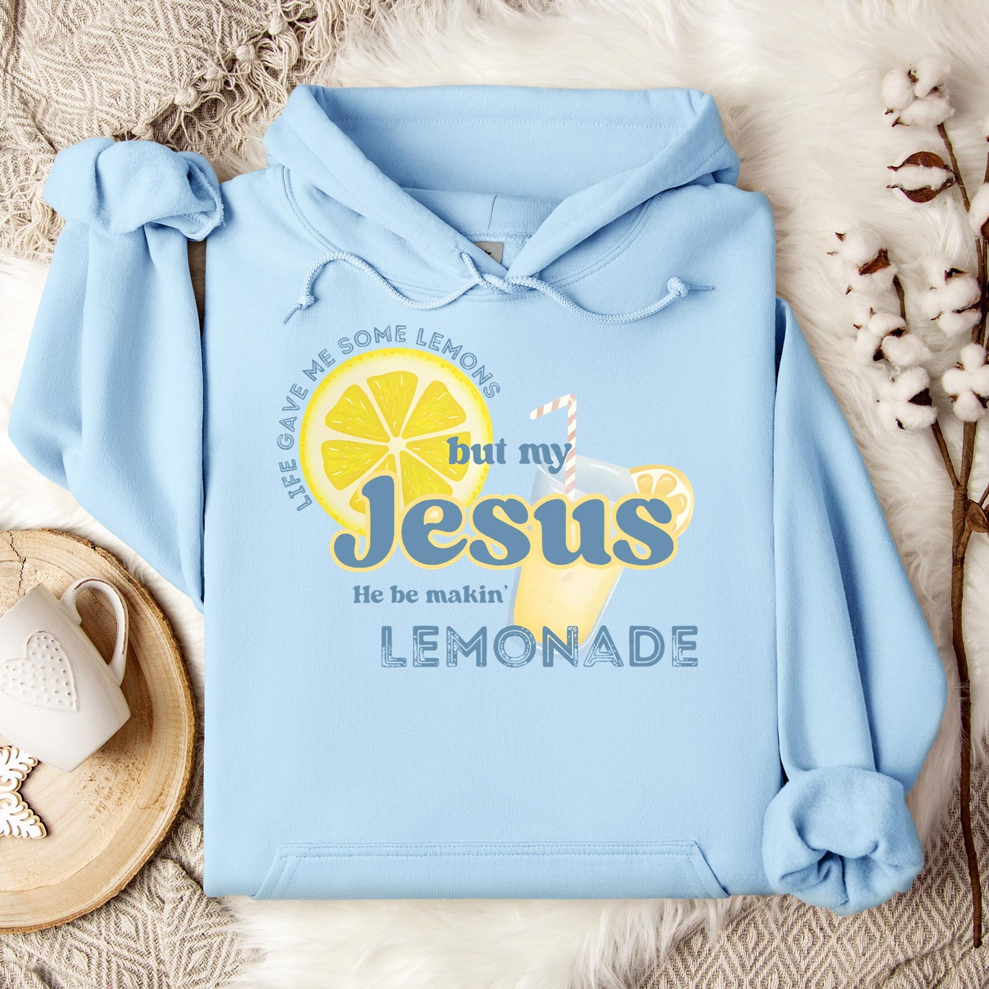 But My Jesus He Be Making Lemonade Hoodie