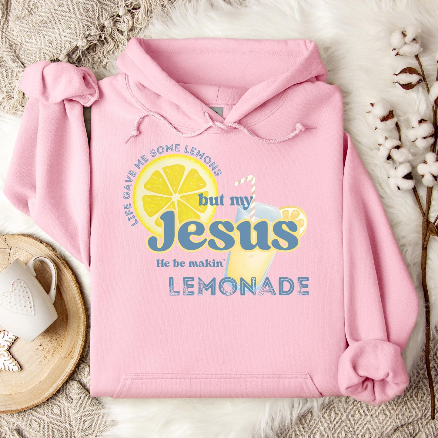 But My Jesus He Be Making Lemonade Hoodie