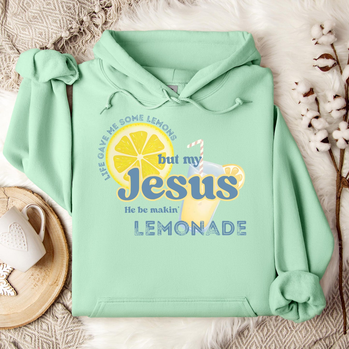 But My Jesus He Be Making Lemonade Hoodie