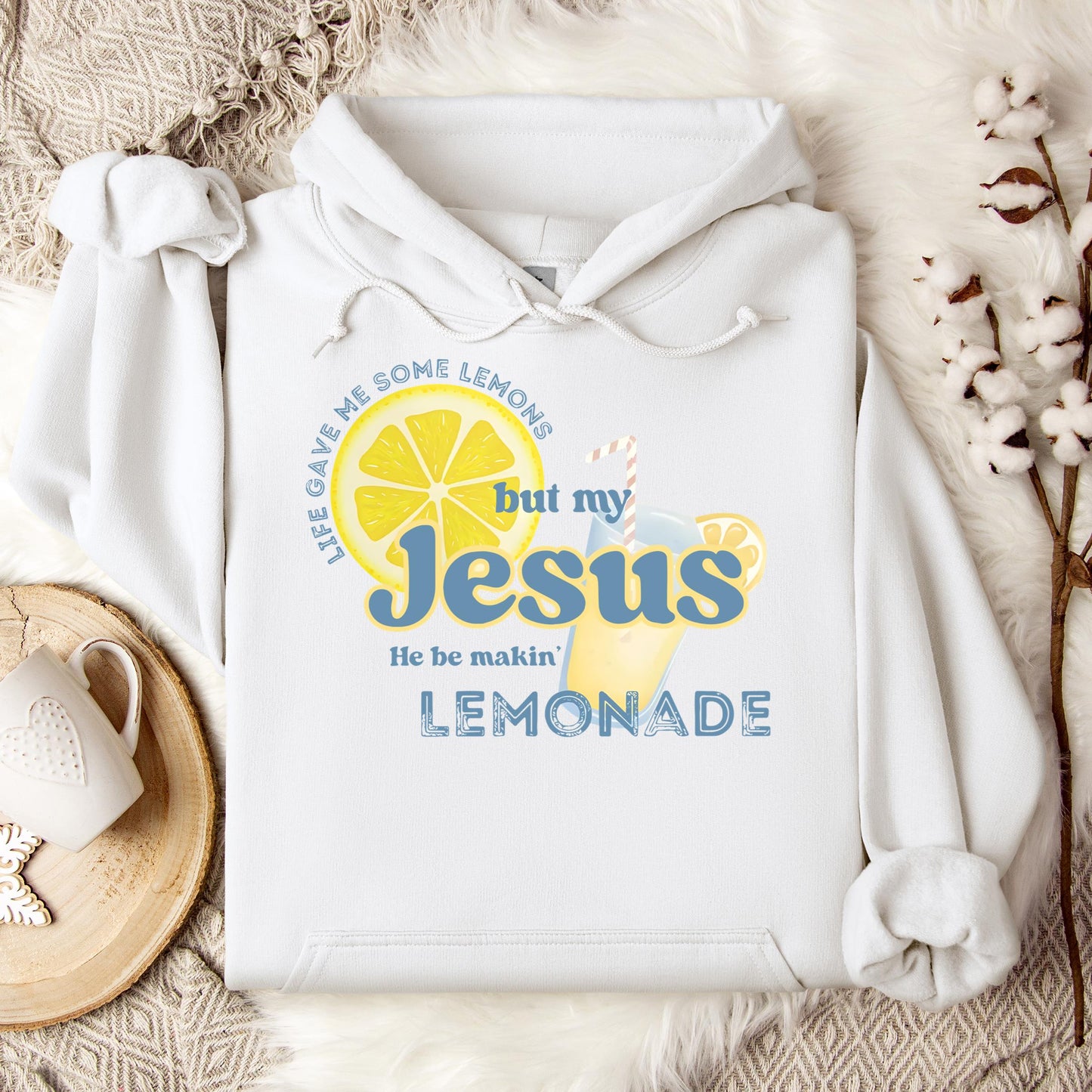 But My Jesus He Be Making Lemonade Hoodie