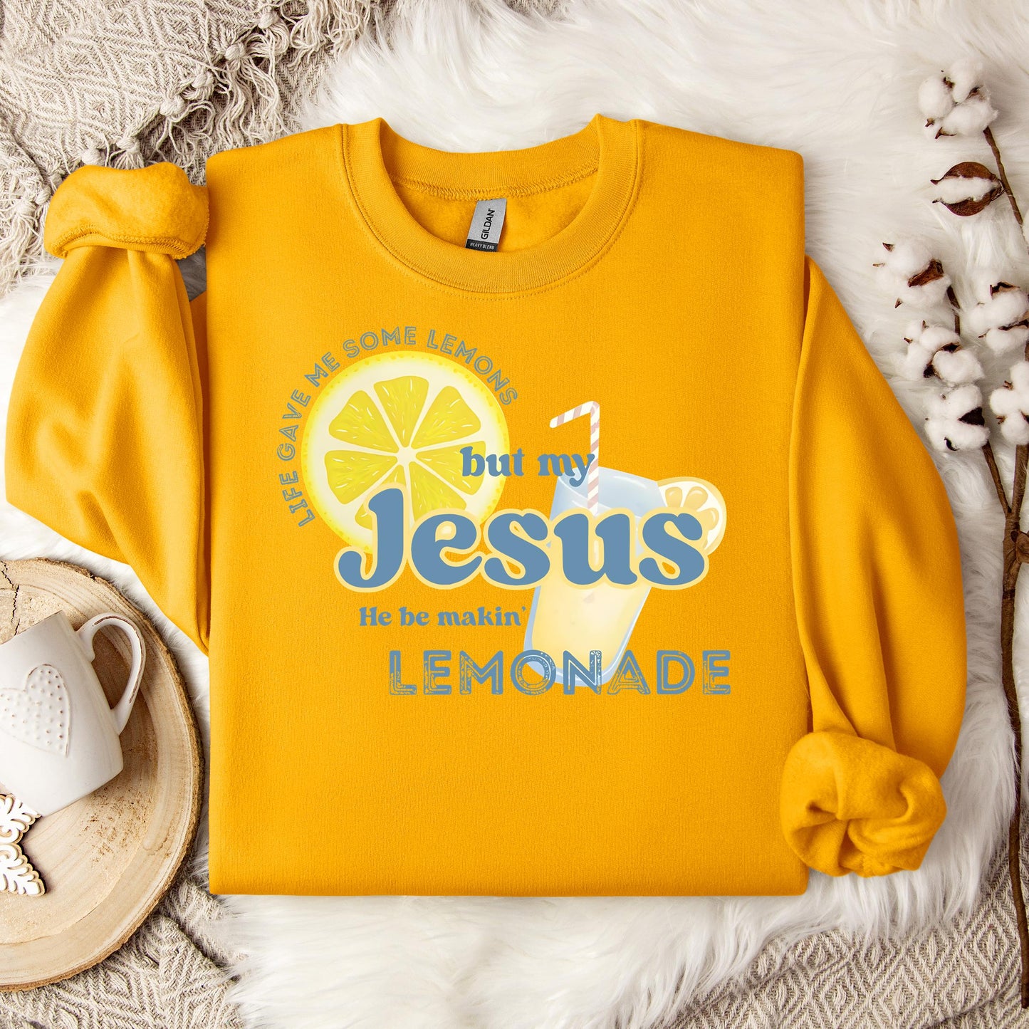 But My Jesus He Be Making Lemonade Sweatshirt