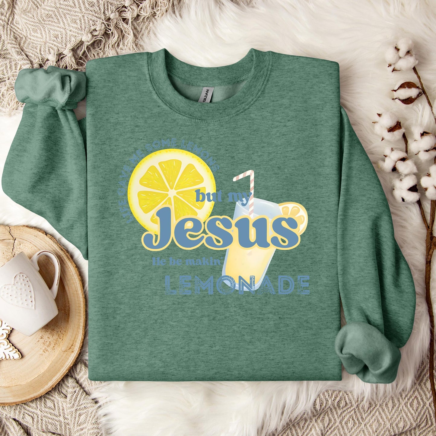 But My Jesus He Be Making Lemonade Sweatshirt