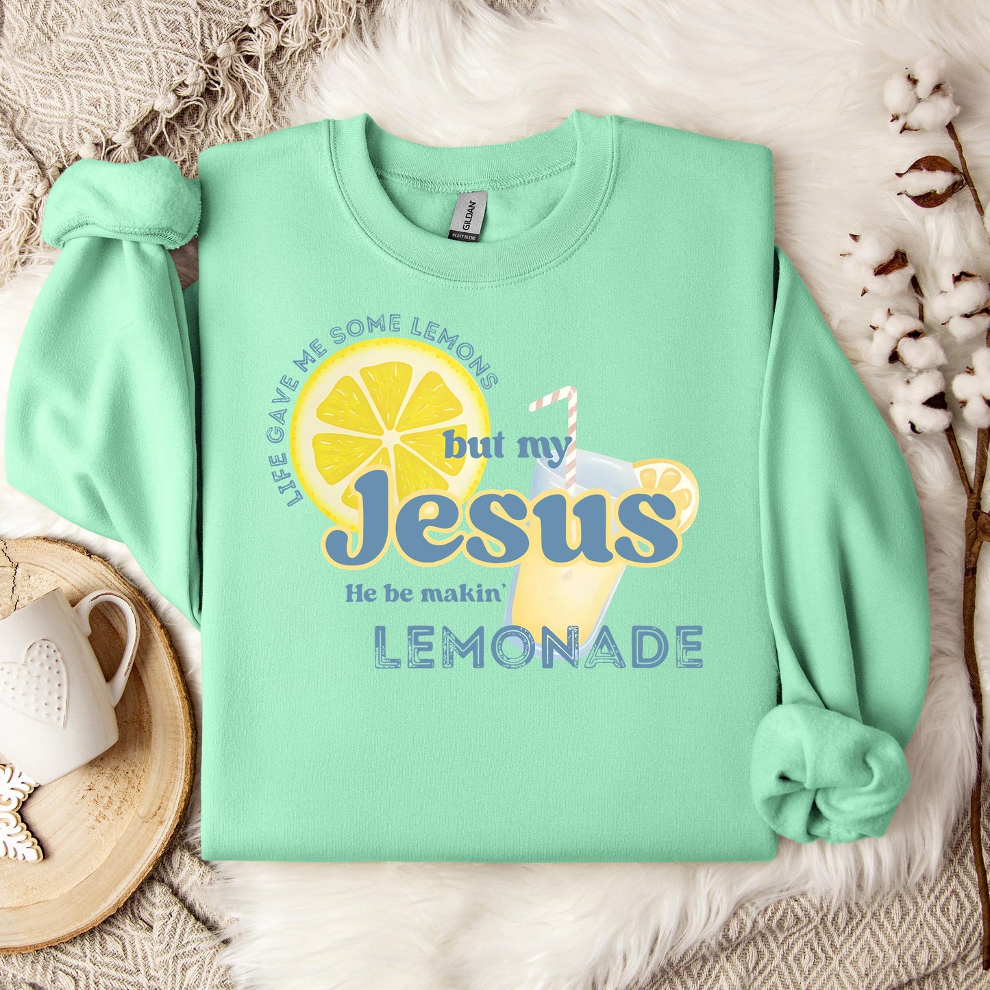 But My Jesus He Be Making Lemonade Sweatshirt