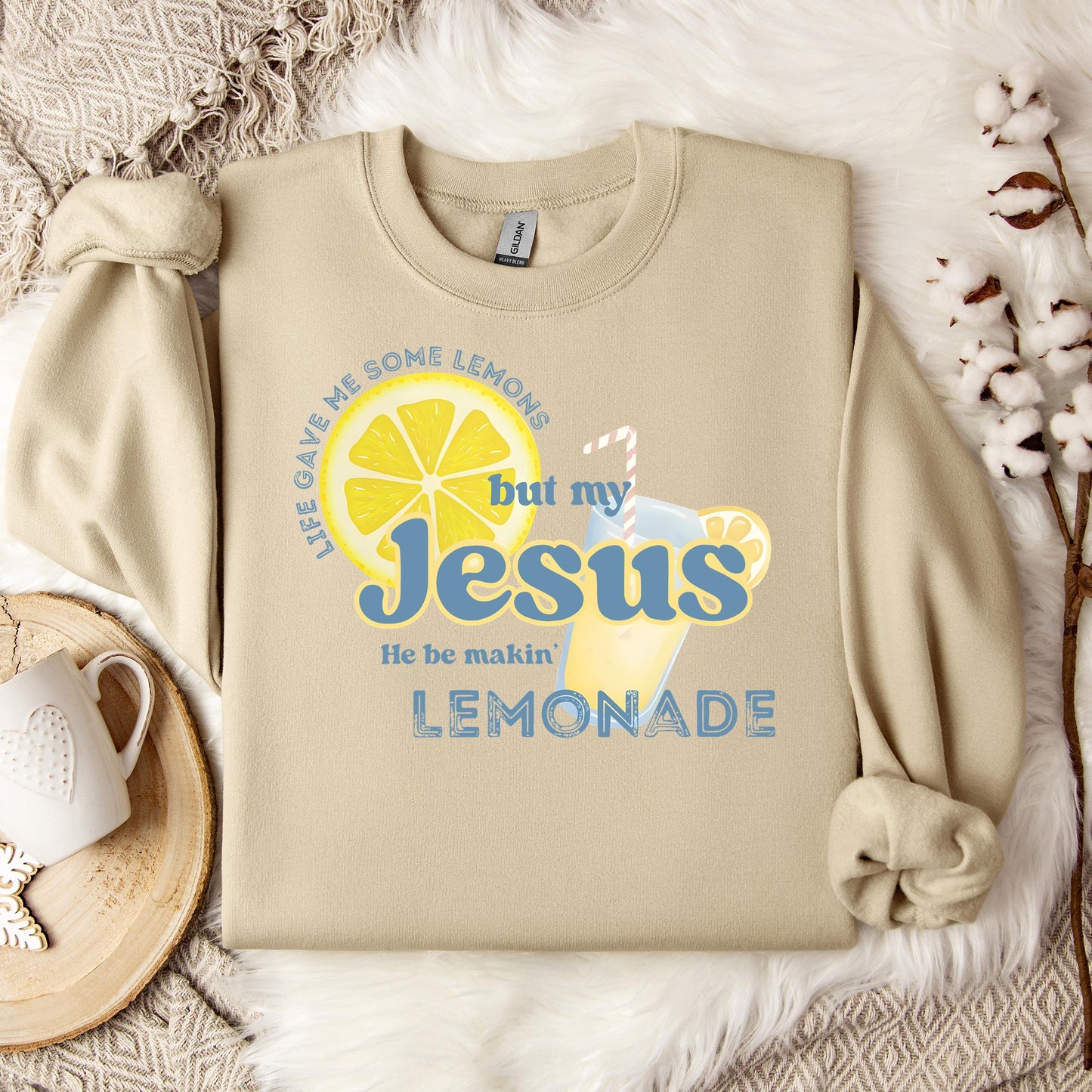 But My Jesus He Be Making Lemonade Sweatshirt