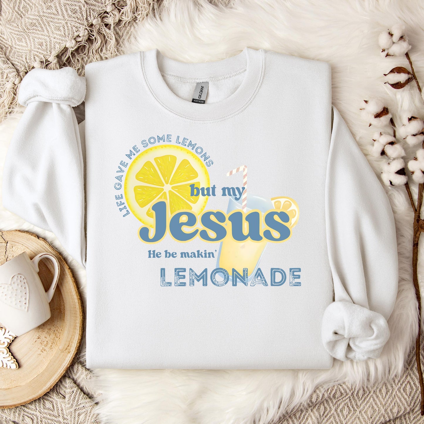 But My Jesus He Be Making Lemonade Sweatshirt