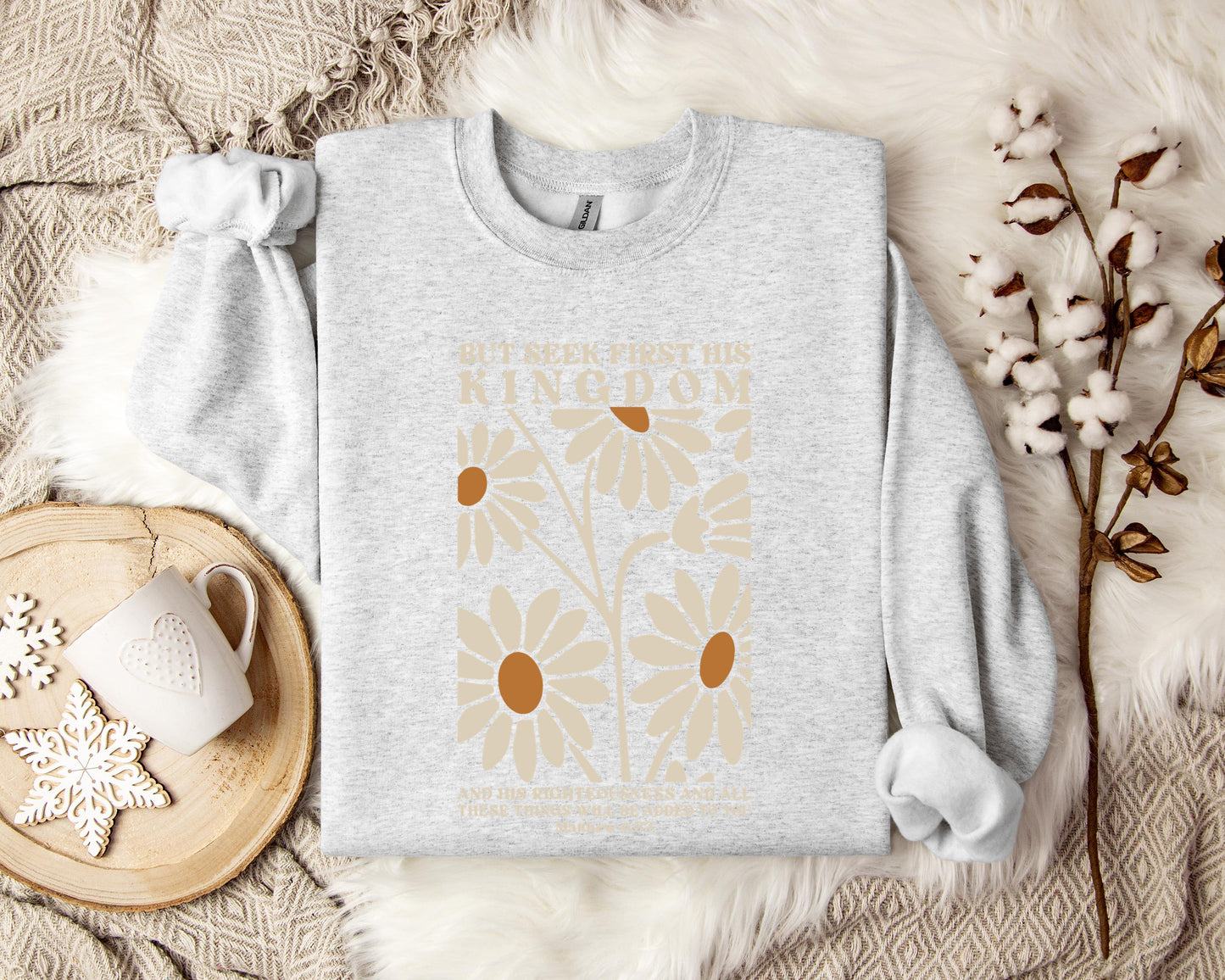 But Seek First His Kingdom Matthew 6.33 Sweatshirt