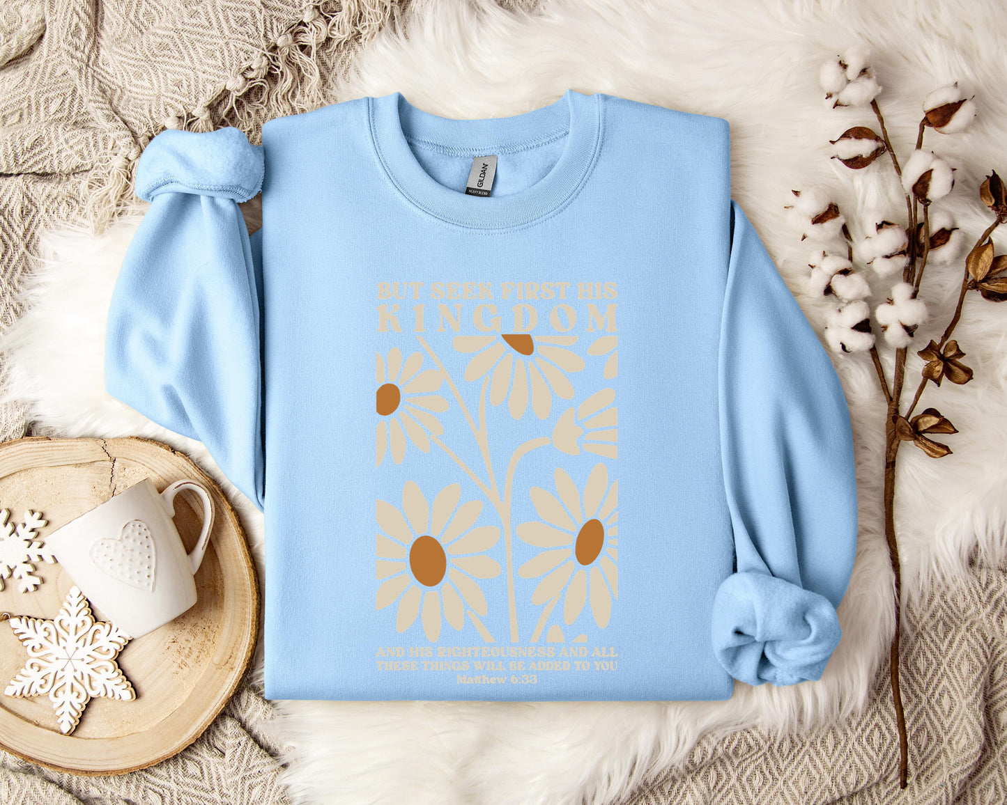 But Seek First His Kingdom Matthew 6.33 Sweatshirt