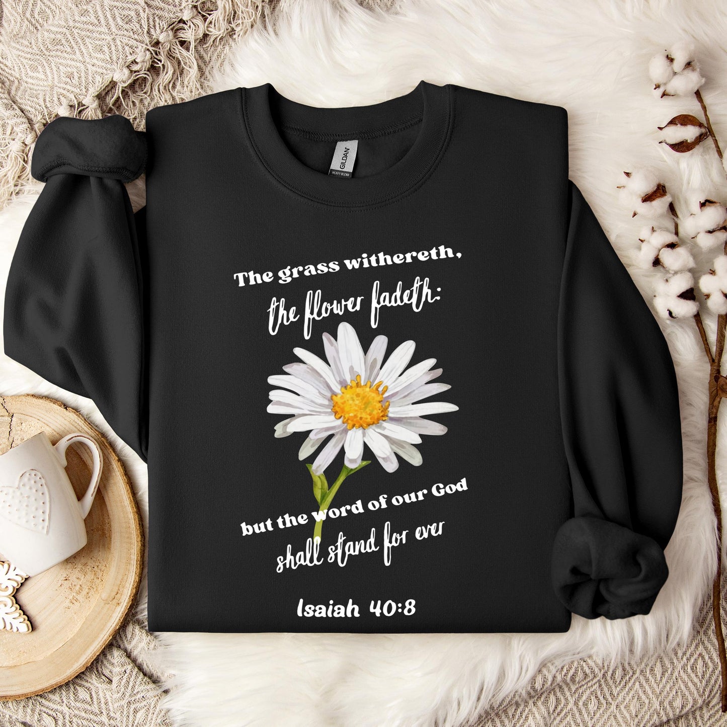 But The Word Of Our God Shall Stand For Ever Isaiah 40.8 Sweatshirt