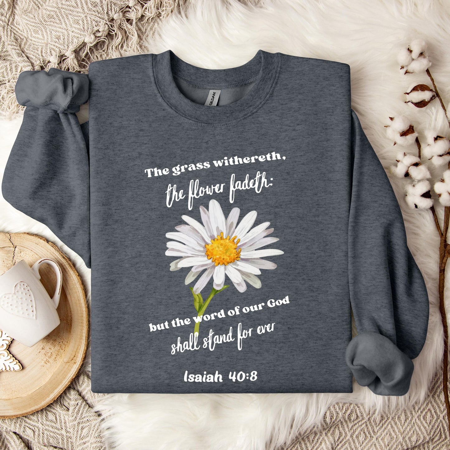 But The Word Of Our God Shall Stand For Ever Isaiah 40.8 Sweatshirt