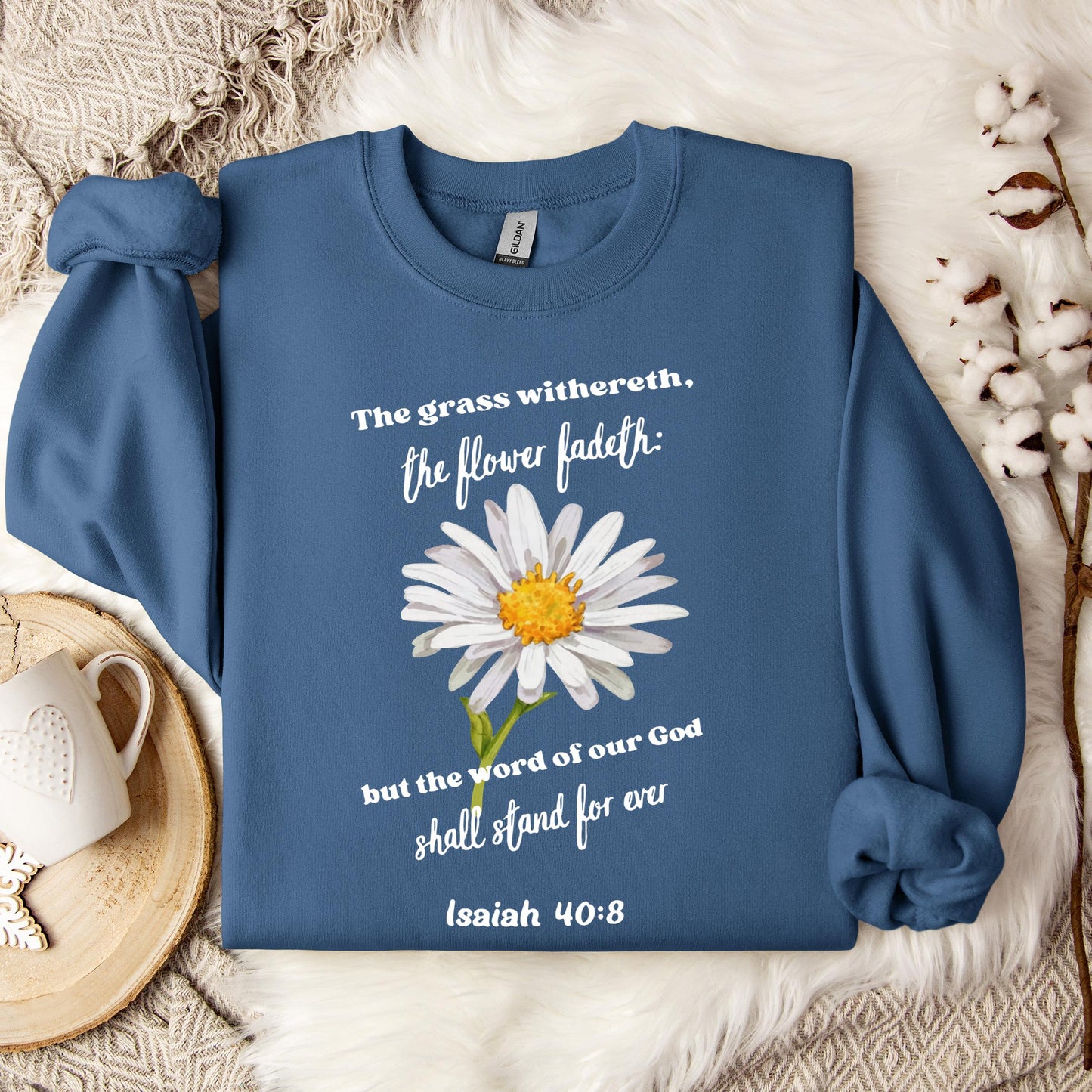 But The Word Of Our God Shall Stand For Ever Isaiah 40.8 Sweatshirt