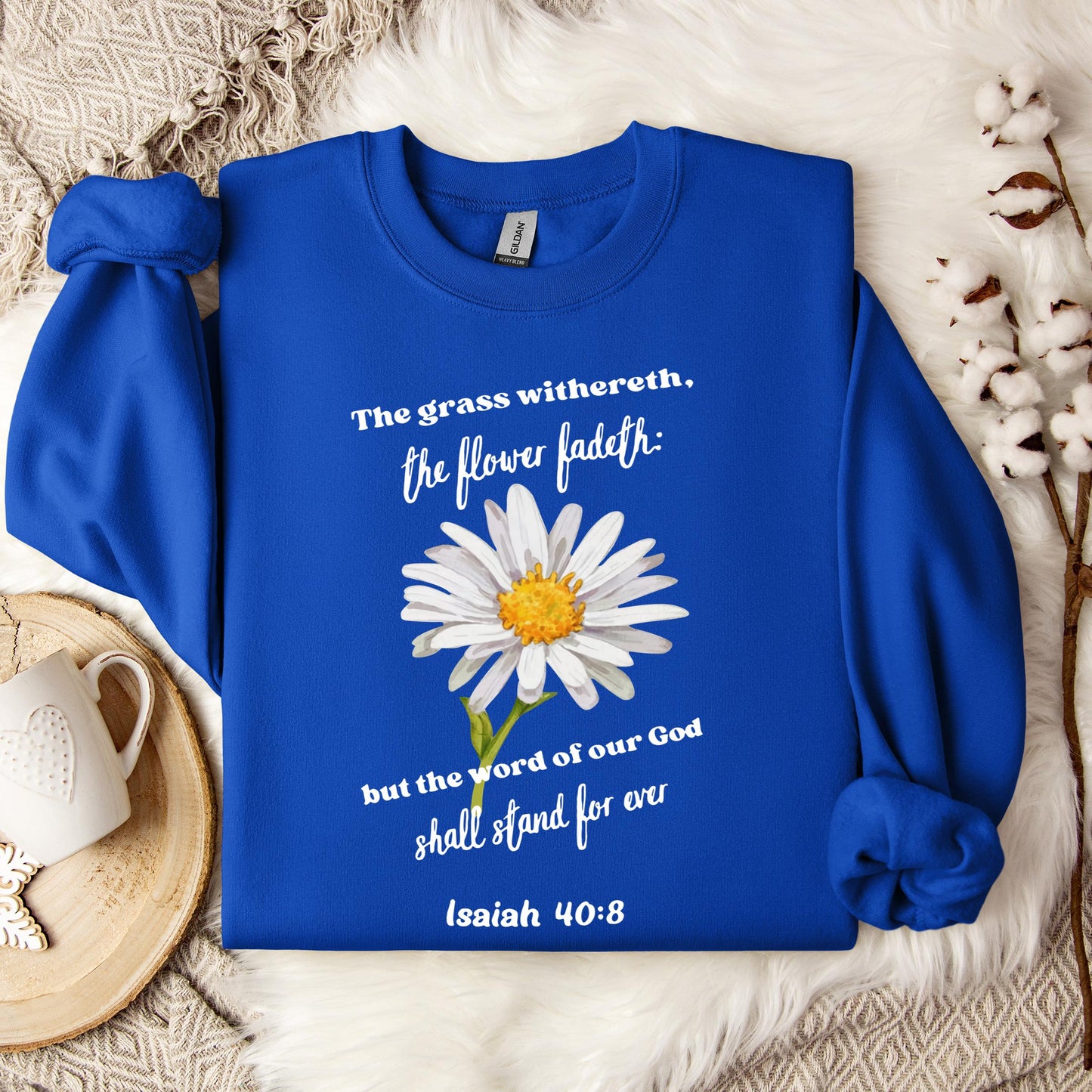 But The Word Of Our God Shall Stand For Ever Isaiah 40.8 Sweatshirt