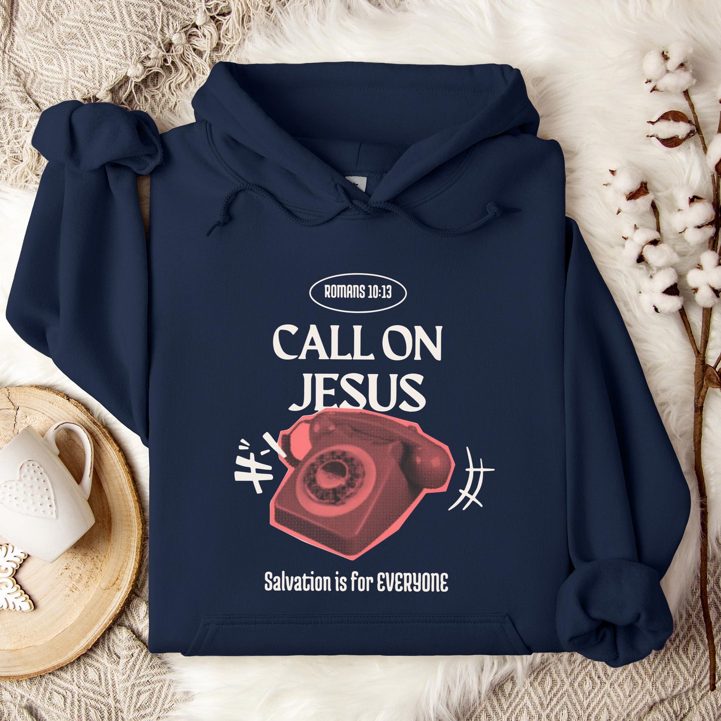 Call On Jesus Romans 10.13 Hoodie