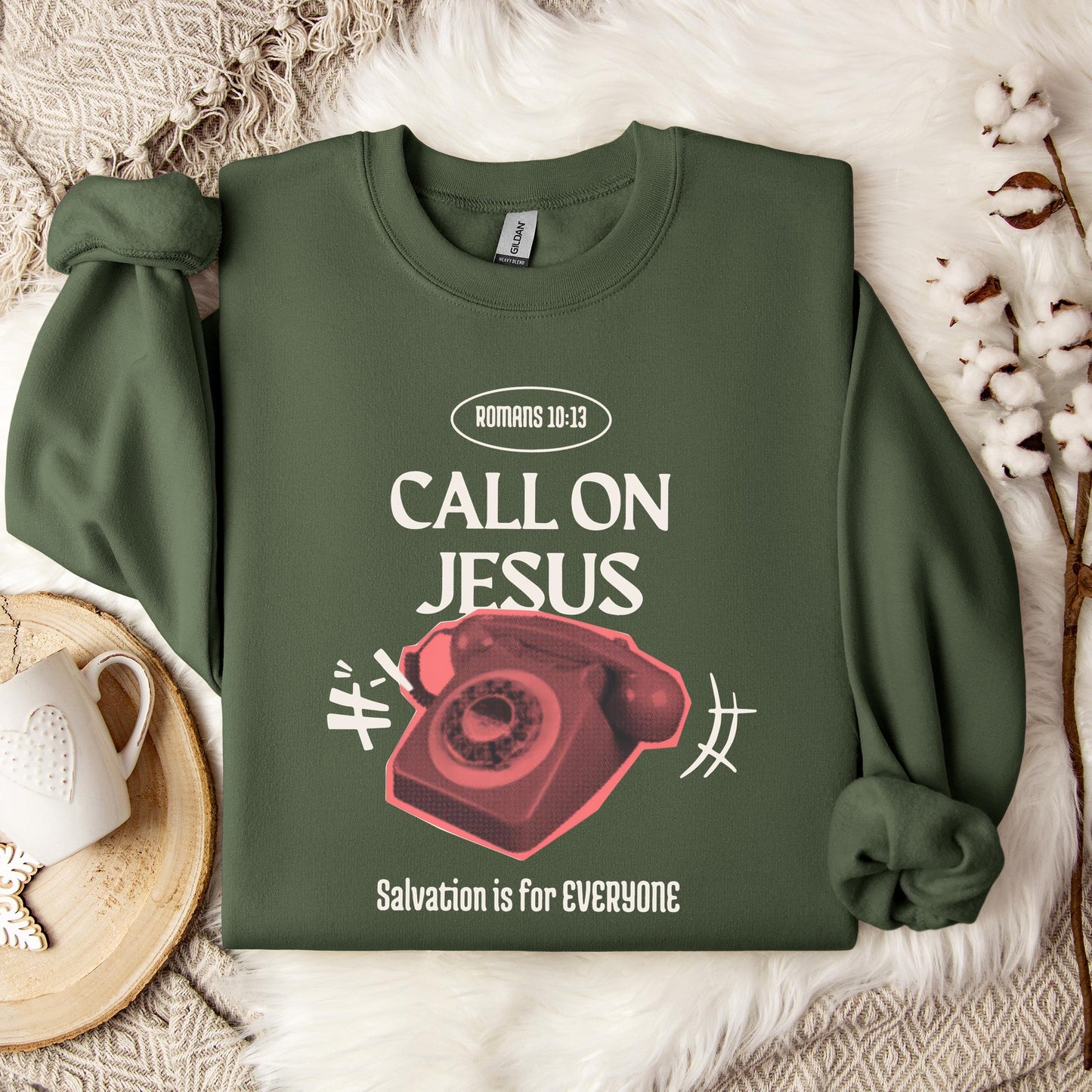 Call On Jesus Romans 10.13 Sweatshirt