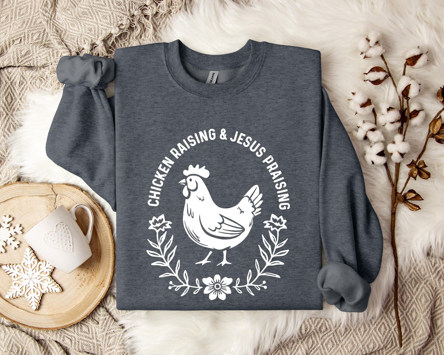 Chicken Raising & Jesus Praising Sweatshirt