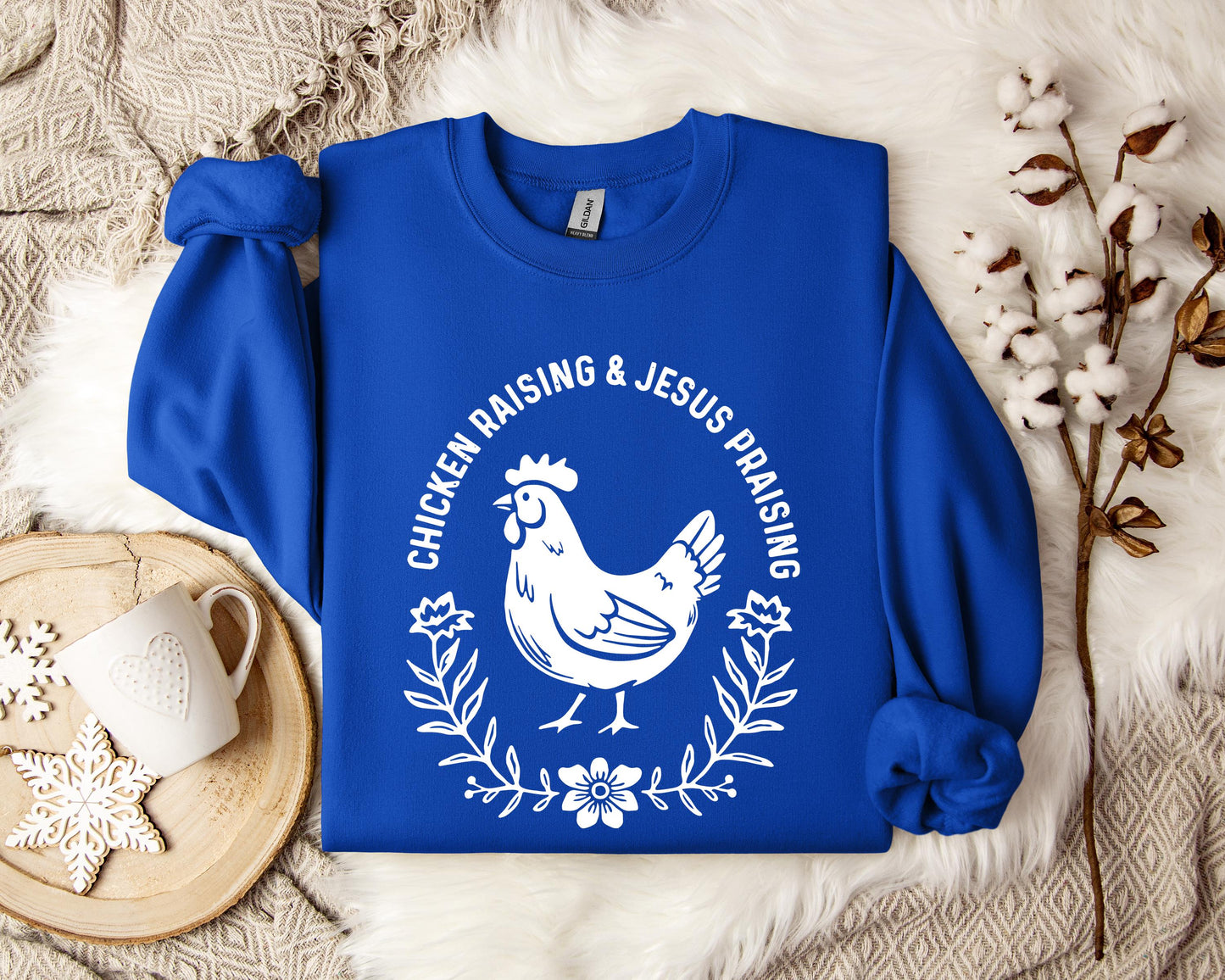 Chicken Raising & Jesus Praising Sweatshirt