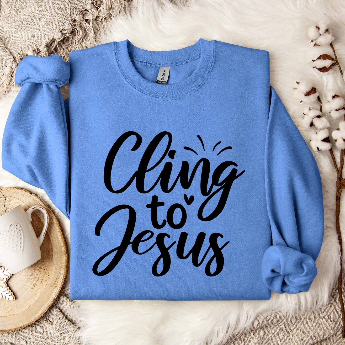 Cling To Jesus Sweatshirt