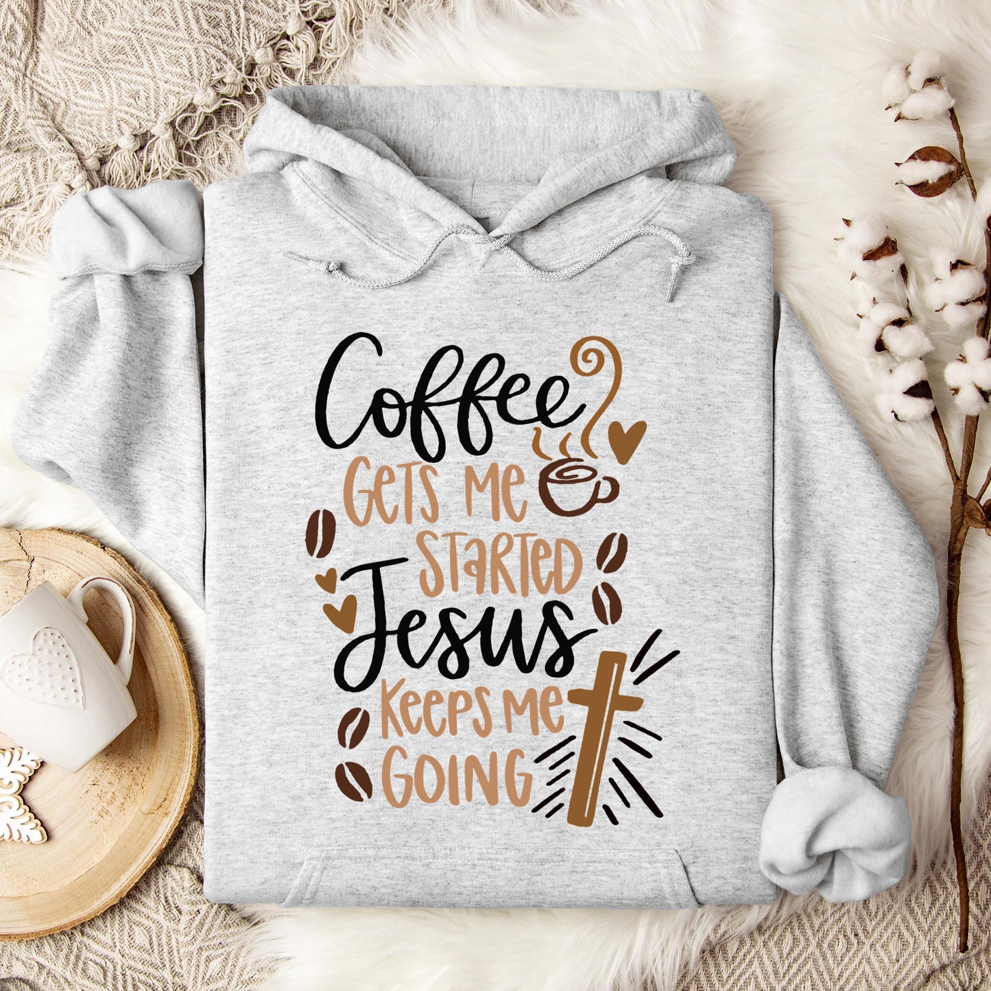 Coffee Gets Me Started Jesus Keeps Me Going Hoodie