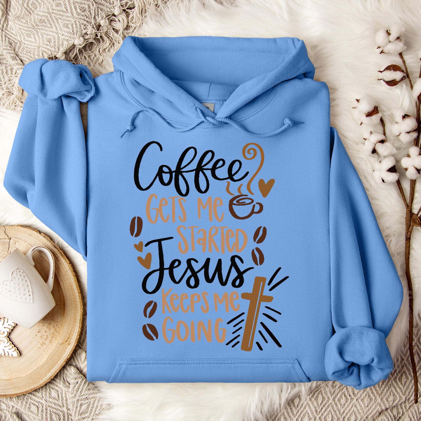 Coffee Gets Me Started Jesus Keeps Me Going Hoodie
