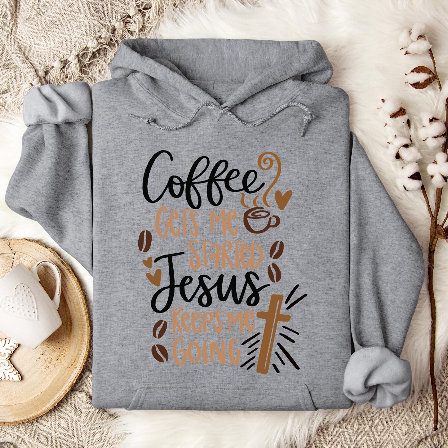 Coffee Gets Me Started Jesus Keeps Me Going Hoodie