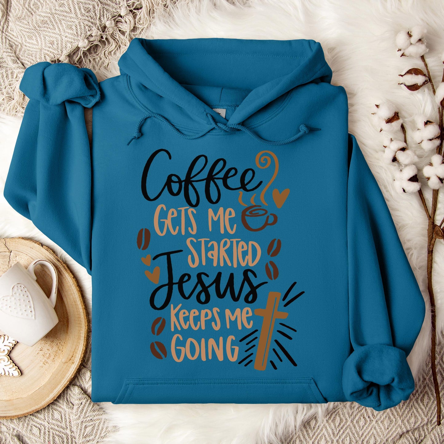 Coffee Gets Me Started Jesus Keeps Me Going Hoodie