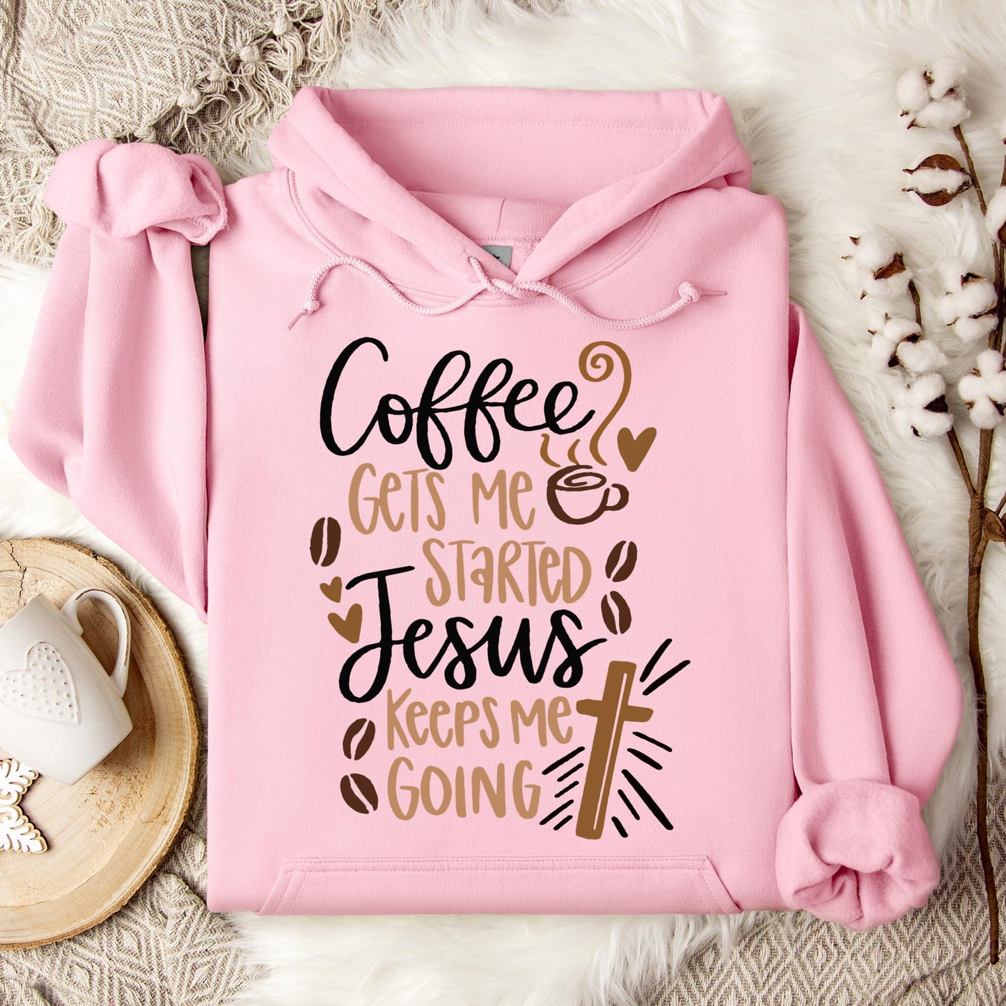 Coffee Gets Me Started Jesus Keeps Me Going Hoodie