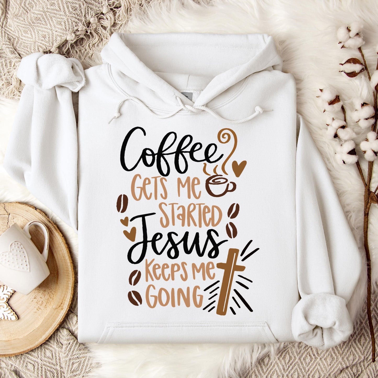 Coffee Gets Me Started Jesus Keeps Me Going Hoodie