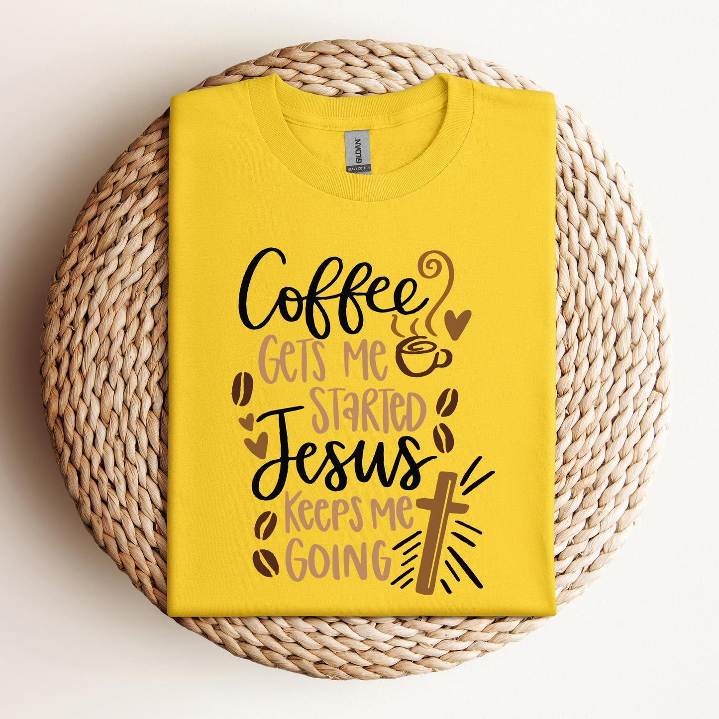 Coffee Gets Me Started Jesus Keeps Me Going