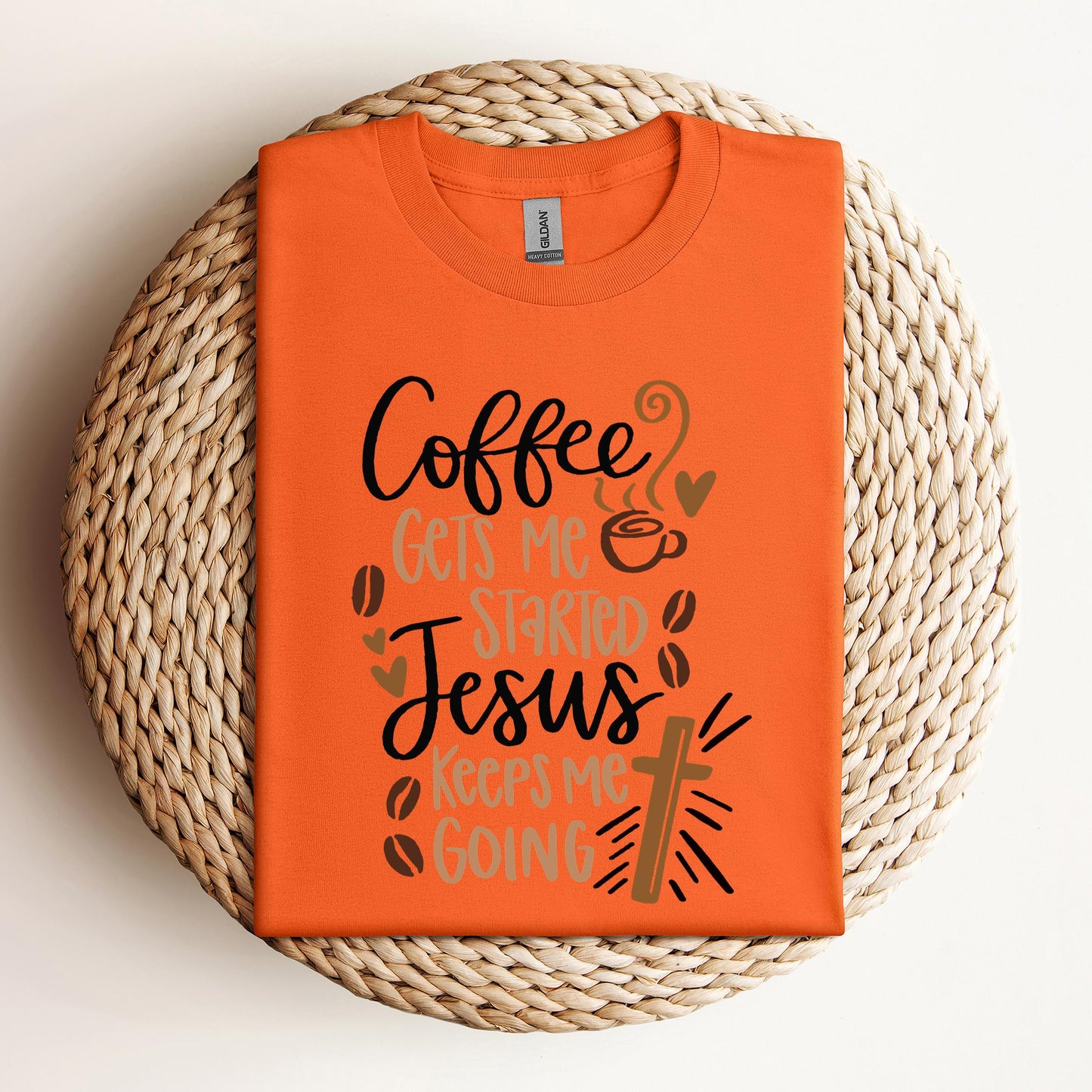 Coffee Gets Me Started Jesus Keeps Me Going