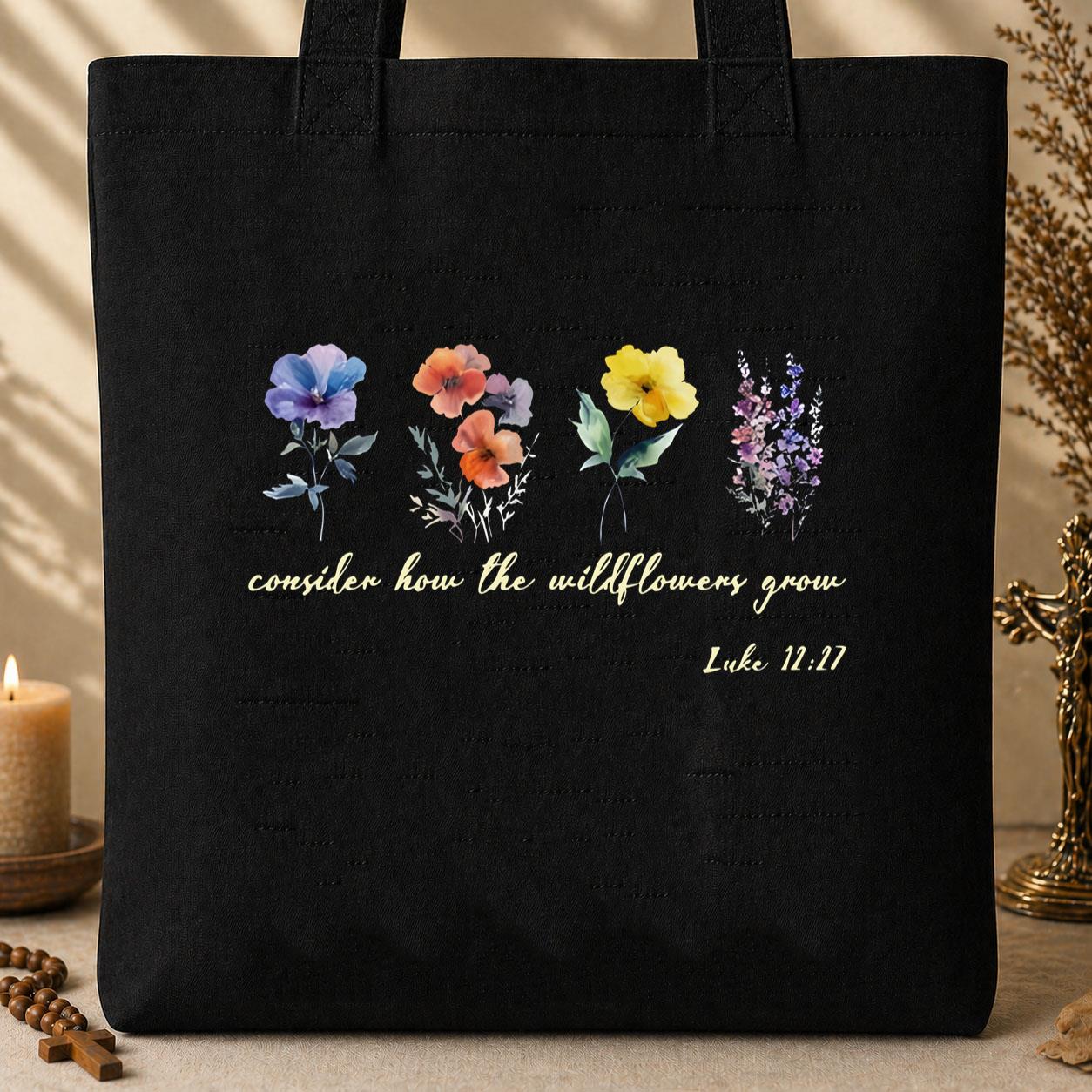 Consider How The Wildflowers Grow Luke 12.27 03 Tote Bag