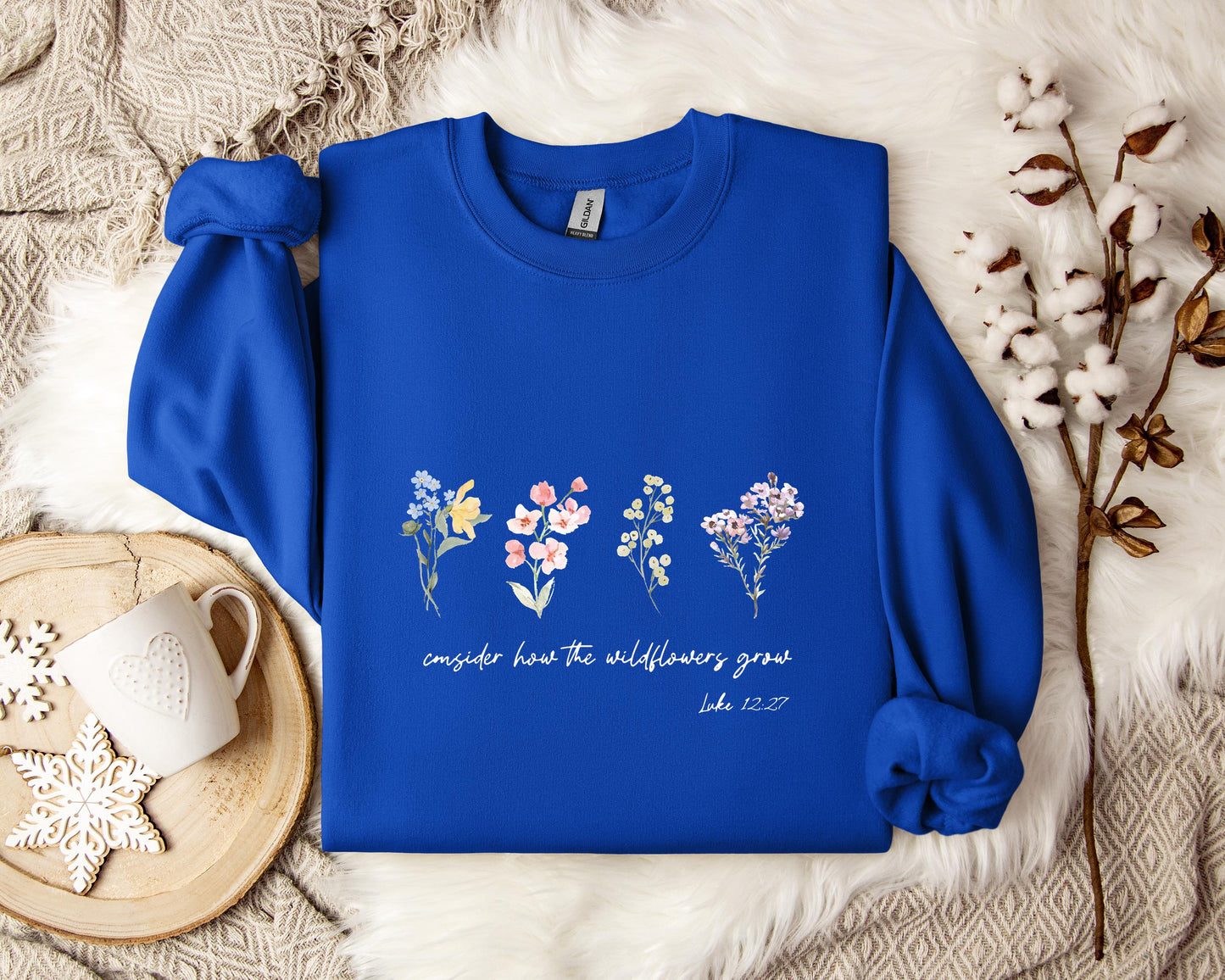 Consider How The Wildflowers Grow Luke 12.27 Sweatshirt