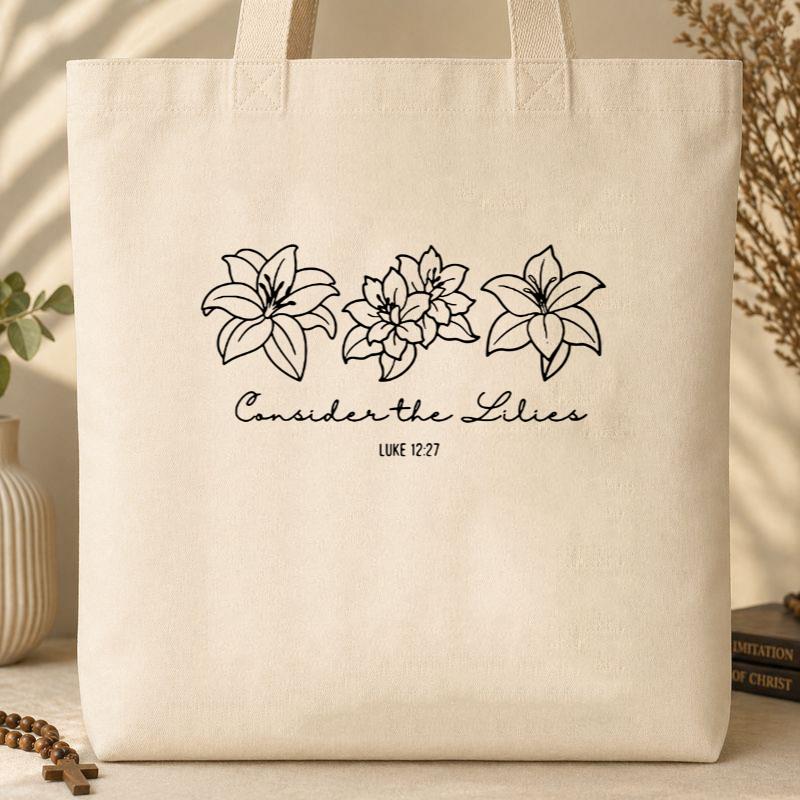 Consider The Lilies Luke 12.27 Tote Bag
