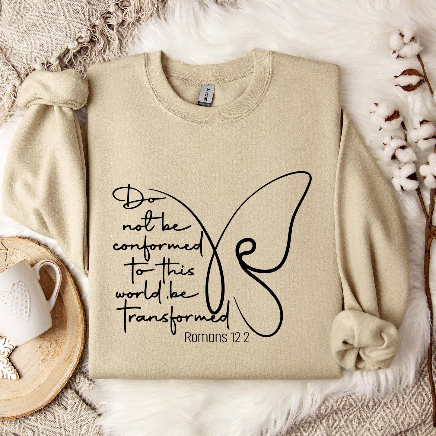 Do not Be Conformed To This World Be Transformed Romans 12.2 Sweatshirt