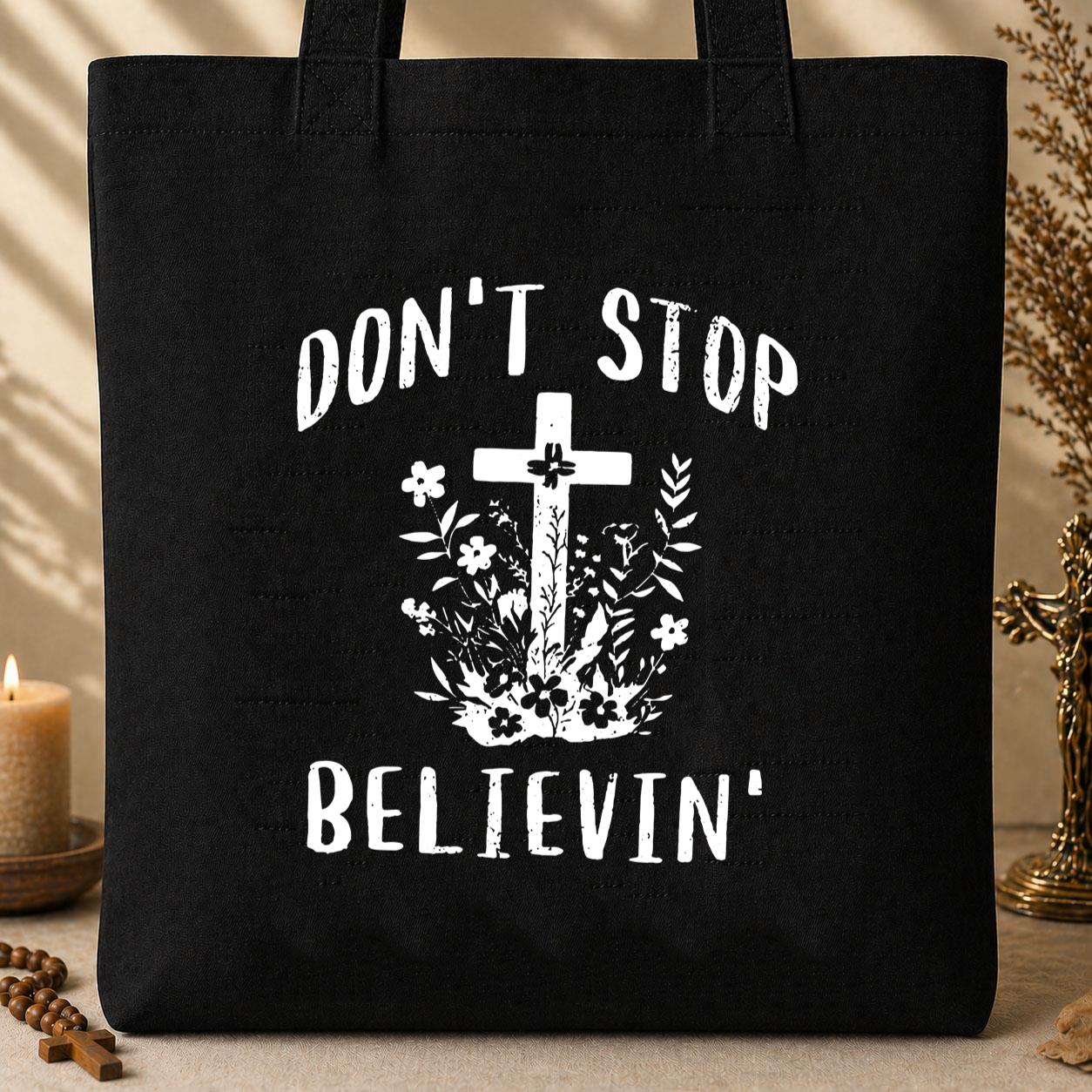 Don_t Stop Believing Tote Bag