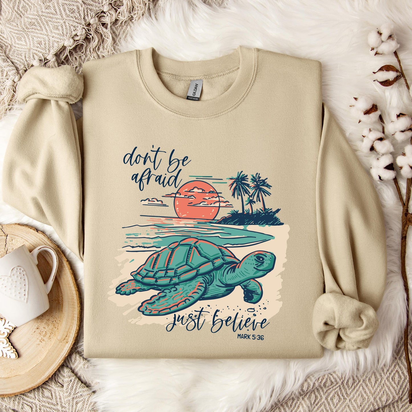 Don't Be Afraid Just Believe Mark 5.36 Sweatshirt
