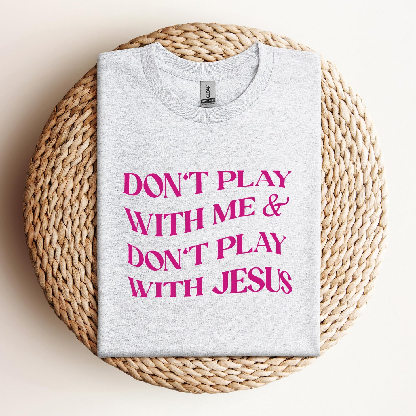 Don't Play With Me & Don't Play With Jesus
