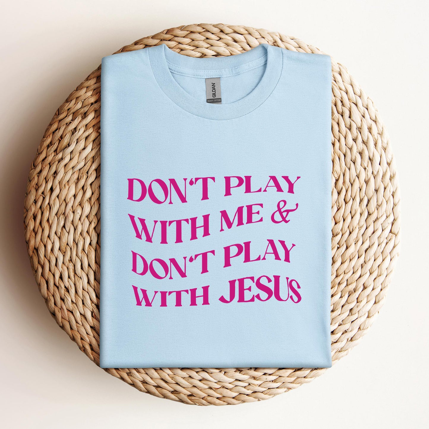 Don't Play With Me & Don't Play With Jesus
