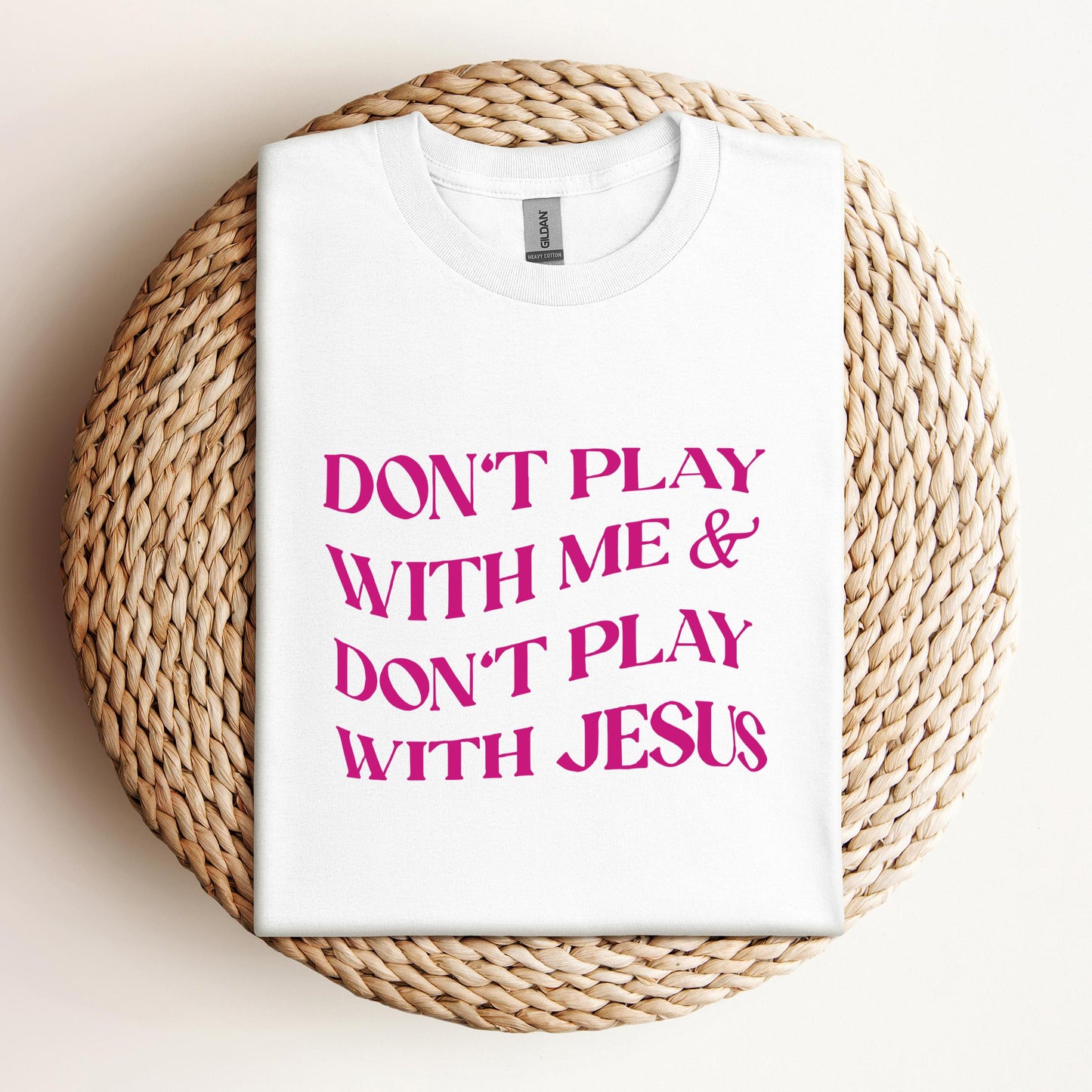 Don't Play With Me & Don't Play With Jesus