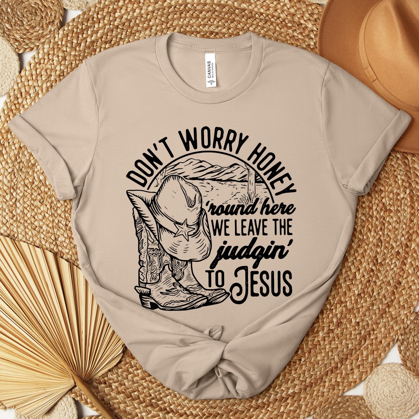 Don't Worry Honey Round Here We Leave The Judging To Jesus Premium T-shirt