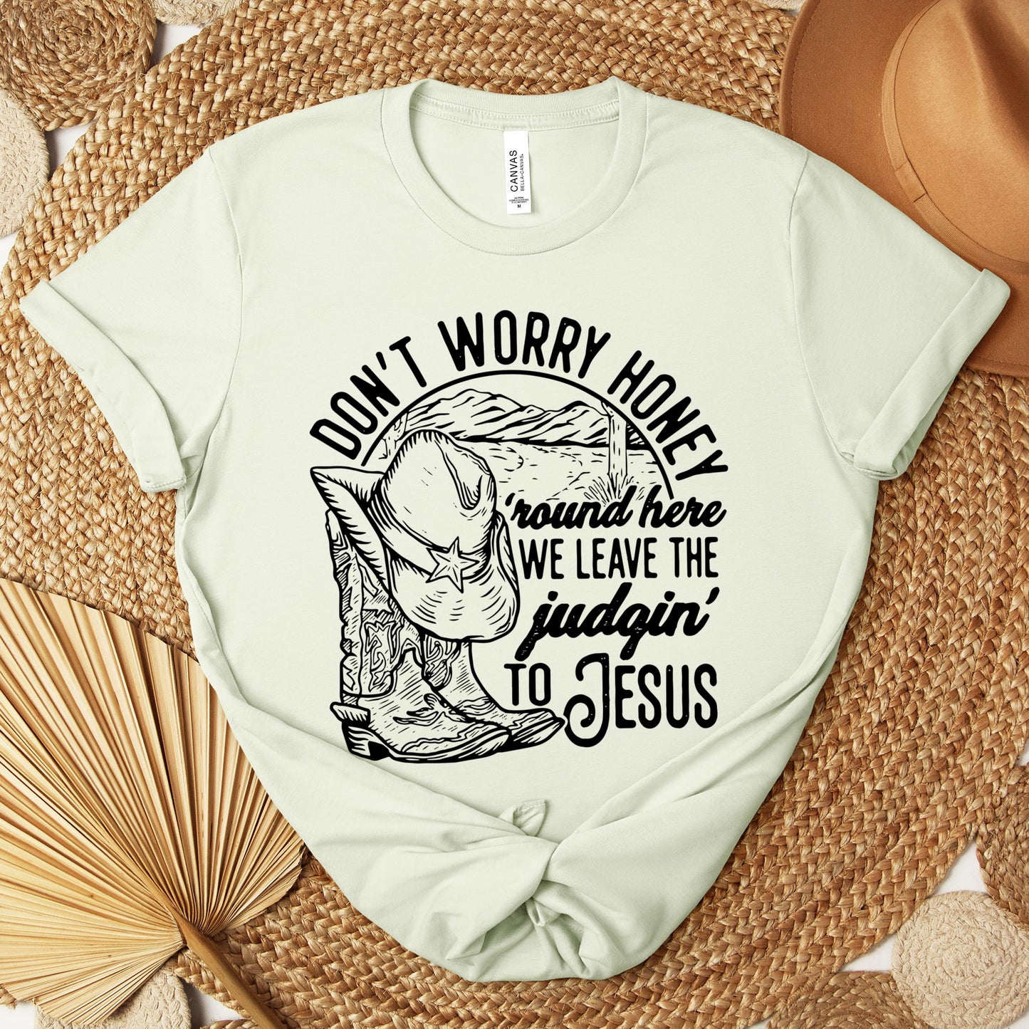 Don't Worry Honey Round Here We Leave The Judging To Jesus Premium T-shirt