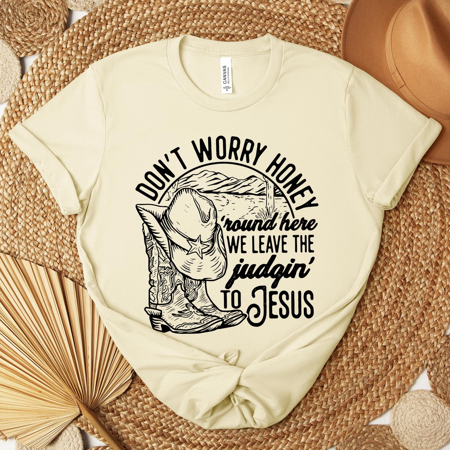 Don't Worry Honey Round Here We Leave The Judging To Jesus Premium T-shirt